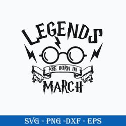 harry potter legends are born in march svg, harry potter svg, clipart svg, instant download