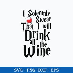 i solemnly swear that i will drink all the wine svg, harry potter svg, instant download