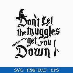 don't let the muggles get you down svg, harry potter svg, harry potter clipart art svg