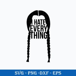 i hate everything svg, the addams family svg, horror girl svg