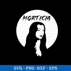 morticia svg, wednesday addams svg, png dxf eps file