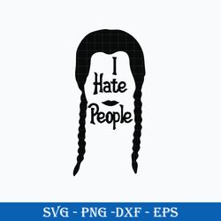 i hate people svg, wednesday horror svg, the addams family svg
