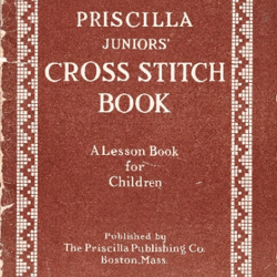 PDF PRISCILLA Juniors' Cross Stitch Book / Vintage 1914s Pattern