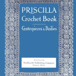 PRISCILLA Crochet Book Centerpieces and Doilies / Vintage 1915s Pattern
