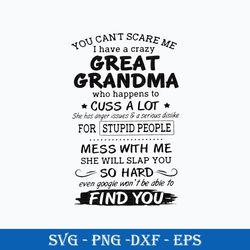 you can't scare me i have a crazy great grandma svg, funny svg png dxf eps digital file