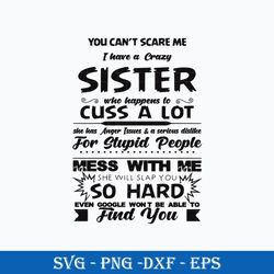 you can't scare me have a crazy sister svg, funny svg png dxf eps file