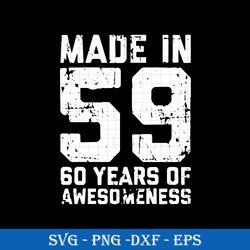 made in 59 60 years of awesomeneness svg, funny svg png dxf eps file