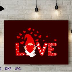 Valentine Gnome, love valentine gnome, Gnomes SVG , Love Gnomes SVG , Valentine Gnome SVG , Valentine's Day Svg