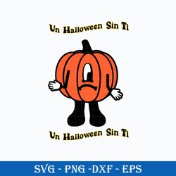 un halloween sin ti svg, sin ti pumpkin halloween svg, bunny heart sad svg