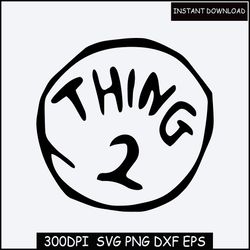 thing 1 thing 2 svg cut file,thing svg file for cricut,thing mom svg,thing dad svg,with editable esign cut file, cricut