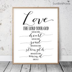love the lord your god with all your heart, luke 19:27, bible verse printable art, scripture prints, christian wall art