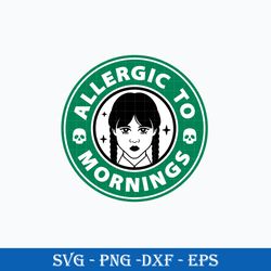 allergic to mornings logo svg, wednesday addams svg, addams family svg png dxf eps file