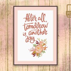 After All Tomorrow Is Another Day Cross Stitch Pattern