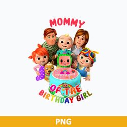 Mommy Of The Birthday Girl PNG, Cocomelon Birthday Family PNG, Cocomelon PNG