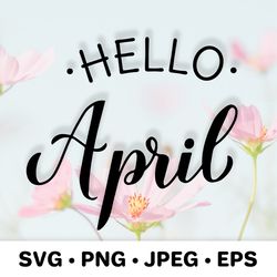 Hello April SVG. Hand lettered spring quote