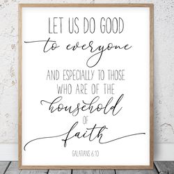 let us do good to everyone, galatians 6:10, bible verse printable art, scripture print, christian gifts, kids room decor