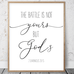 The Battle Is Not Yours But God's, 2 Chronicles 20:15, Bible Verse Printable Art, Scripture Prints, Christian Gift, Kids
