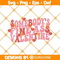Somebody is Fine Ass Valentine Svg, Valentines Day Svg, Funny Valentine Svg, Gift for Couple Svg, Valentine shirt Svg