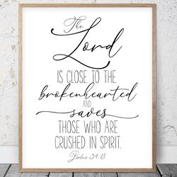 the lord is close to the brokenhearted, psalms 34:18, bible verse printable art, scripture prints, christian gifts, kids