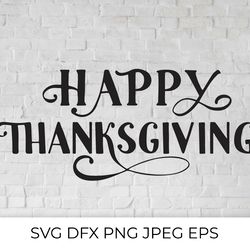 happy thanksgiving hand lettered svg cut file