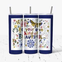 own kind of beautiful png, 20oz skinny tumbler design,tumbler wrap png digital download, positive quotes, inspirational