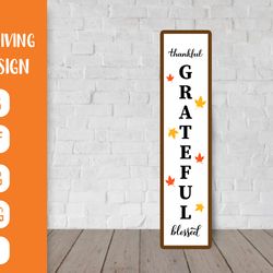 thanksgiving  porch sign svg. thankful grateful blessed