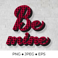 be mine calligraphy hand lettering. red buffalo pattern