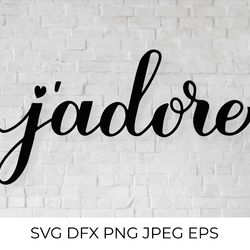 Jadore hand lettered SVG. I adore in French
