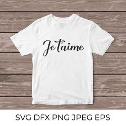 je taime calligraphy hand lettering. i love you in french svg
