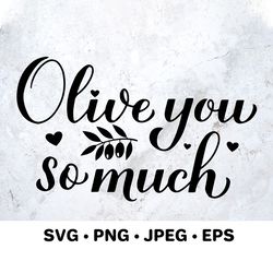 olive you so much. funny valentines quote. food pun svg