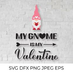 my gnome is my valentine svg. funny valentines quote