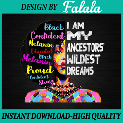i am my ancestors wildest dreams png, black history month  png file sublimation design mardi gras, mardi gras png