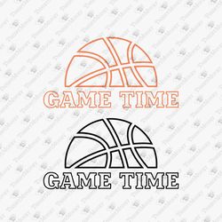 Game Time Basketball Lover SVG Cut File T-Shirt Design