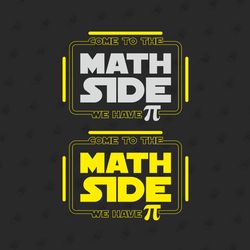 Come To The Dad Side We Have Bad Jokes Math Teacher Pi Day Science Nerd Geek SVG Cut File