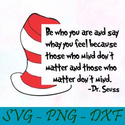 be who you are and say svg,png,dxf, cat in the hat svg,png,dxf, cricut, dr seuss svg,png,dxf, cut file