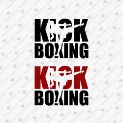 Kickboxing Martial Arts Leg Kick Sports Vinyl Cut File T-Shirt Graphic