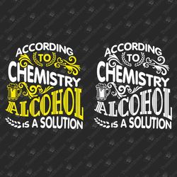 Alcohol Is A Solution Drinking Party SVG Cut File