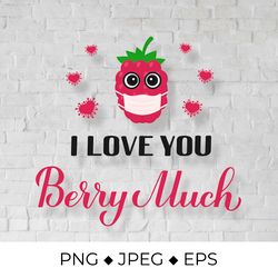 i love you berry much quote with masked raspberry
