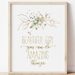 Beautiful Girl You Can Do Amazing Things, Floral Nursery Printable Wall Art, Girl Room Prints, Baby Girl Shower Gifts