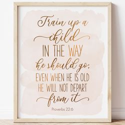 Train Up A Child In The Way He Should Go, Proverbs 22:6, Bible Verse Printable Wall Art, Scripture Print, Christian Gift
