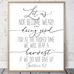 Let Us Not Become Weary In Doing Good, Galatians 6:9, Bible Verse Printable Art, Scripture Prints, Christian Gifts, Kids