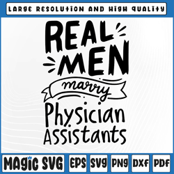 real men marry physician assistants svg png, funny husband of a assistants svg valentine's day, digital download
