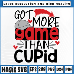 got more game than cupid svg, valentine's day svg valentine's day, digital download