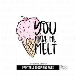 you make me melt valentines day sublimation png design
