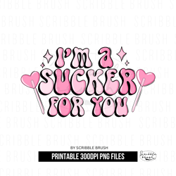 I'm A Sucker For You Valentines Day Sublimation PNG Design
