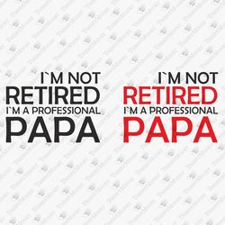 Professional Papa Grandfather Humorous T-Shirt Design SVG Cutting Vinyl File
