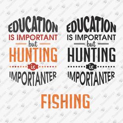Hunting Fishing Is Importanter Funny Hunter Fisherman SVG Cut File Bundle