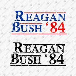 Reagan Bush 84 Retro Political Republican Campaign Conservative Voter SVG Cut File