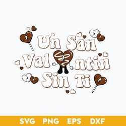 un san valentine sin ti svg, chocolate heart lollipops valentine svg, valentine's day svg