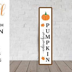 Welcome home pumpkin, Fall Porch Sign SVG